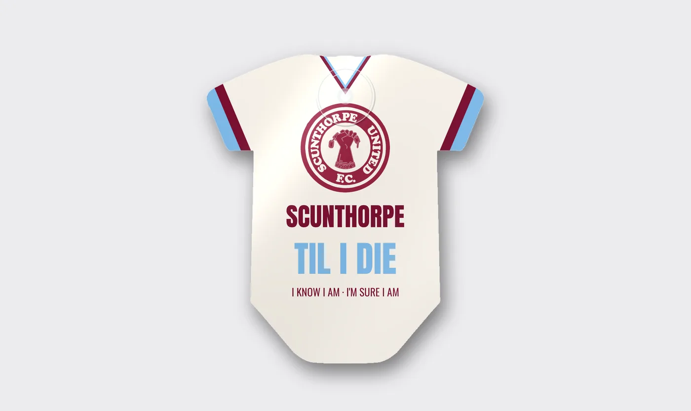 Scunthorpe Til I Die Car Window Shirt Sign